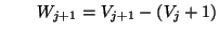 $\displaystyle \qquad W_{j+1}=V_{j+1}-(V_j+1)$