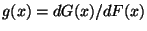 $ g(x)=dG(x)/dF(x)$