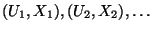 $ (U_1,X_1),(U_2,X_2),\ldots$