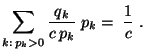 $\displaystyle \sum\limits_{k:\, p_k>0}\frac{q_k}{c\,p_k}\; p_k =
\;\frac{1}{c}\;.$