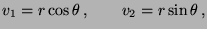 $\displaystyle v_1=r\cos \theta\,,\qquad v_2=r\sin \theta\,,
$