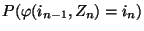 $\displaystyle P(\varphi(i_{n-1},Z_n)=i_n)$