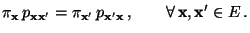 $\displaystyle \pi_{\mathbf{x}}\,p_{{\mathbf{x}}{\mathbf{x}}^\prime}=\pi_{{\math...
...\prime{\mathbf{x}}}\,, \qquad\forall\, {\mathbf{x}},{\mathbf{x}}^\prime\in E\,.$