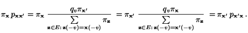 $\displaystyle \pi_{\mathbf{x}}\,p_{{\mathbf{x}}{\mathbf{x}}^\prime}=\pi_{\mathb...
...hbf{z}}}\; =
\pi_{{\mathbf{x}}^\prime}\,p_{{\mathbf{x}}^\prime{\mathbf{x}}}\,.
$