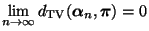 $\displaystyle \lim\limits_{n\to\infty} d_{\rm TV}({\boldsymbol{\alpha}}_n,{\boldsymbol{\pi}})=0$