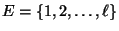 $ E=\{1,2,\ldots,\ell\}$