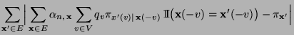 $\displaystyle \sum\limits_{{\mathbf{x}}^\prime\in
E}\Bigl\vert\,\sum\limits_{{\...
...athbf{x}}(-v)={\mathbf{x}}^\prime(-v)\bigr)-\pi_{{\mathbf{x}}^\prime}\Bigr\vert$