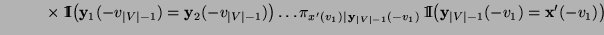 $\displaystyle \hspace{1cm}\times\,{1\hspace{-1mm}{\rm I}}\bigl({\mathbf{y}}_1(-...
...rm I}}\bigl({\mathbf{y}}_{\vert V\vert-1}(-v_1)={\mathbf{x}}^\prime(-v_1)\bigr)$