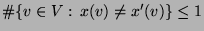 $ \char93 \{v\in
V:\,x(v)\not=x^\prime(v)\}\le 1$