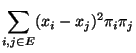 $\displaystyle \sum\limits_{i,j\in E}
(x_i-x_j)^2\pi_i\pi_j$