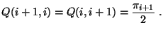 $\displaystyle Q(i+1,i)=Q(i,i+1)=\frac{\pi_{i+1}}{2}\;.
$