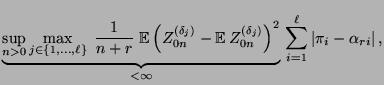 $\displaystyle \underbrace{\sup\limits_{n>0}\max\limits_{j\in\{1,\ldots,\ell\}}\...
..._{0n}\Bigr)^2}_{<\infty}
\,\sum\limits_{i=1}^\ell\vert\pi_i-\alpha_{ri}\vert\,,$