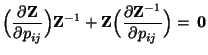 $\displaystyle \Bigl(\frac{\partial {\mathbf{Z}}}{\partial p_{ij}}\Bigr){\mathbf...
...{Z}}
\Bigl(\frac{\partial {\mathbf{Z}}^{-1}}{\partial p_{ij}}\Bigr)={\,{\bf0}}
$