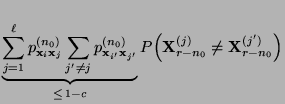 $\displaystyle \underbrace{\sum\limits_{j=1}^\ell
p_{{\mathbf{x}}_i{\mathbf{x}}_...
...}
P\Bigl({\mathbf{X}}_{r-n_0}^{(j)}\not={\mathbf{X}}_{r-n_0}^{(j^\prime)}\Bigl)$