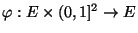 $ \varphi:E\times(0,1]^2\to E$