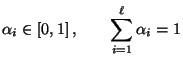 $\displaystyle \alpha_i\in[0,1]\,,\qquad\sum\limits_{i=1}^\ell \alpha_i=1$