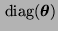 $ {\,{\rm diag}}({\boldsymbol{\theta}})$