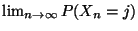 $ \lim_{n\to\infty}P(X_n=j)$