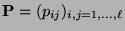 $ {\mathbf{P}}=(p_{ij})_{i,j=1,\ldots,\ell}$