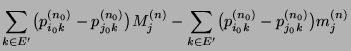 $\displaystyle \sum_{k\in E^\prime} \bigl(p_{i_0k}^{(n_0)}-
p_{j_0k}^{(n_0)}\big...
...}-\sum_{k\in E^\prime}
\bigl(p_{i_0k}^{(n_0)}- p_{j_0k}^{(n_0)}\bigr) m_j^{(n)}$