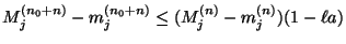 $ M_j^{(n_0+n)}-m_j^{(n_0+n)}\le(M_j^{(n)}-m_j^{(n)})(1-\ell a)$