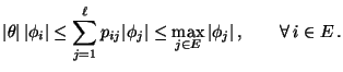 $\displaystyle \vert\theta\vert\, \vert\phi_i\vert\le\sum_{j=1}^\ell p_{ij}\vert\phi_j\vert\le\max_{j\in
E} \vert\phi_j\vert\,, \qquad\forall\, i\in E\,.
$