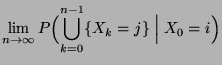 $\displaystyle \lim_{n\to\infty} P\Bigl(\bigcup_{k=0}^{n-1}\{X_k=j\}
\Bigm\vert X_0=i\Bigr)$