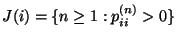 $ J(i)=\{n\ge
1:p^{(n)}_{ii}>0\}$