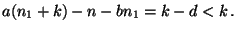 $\displaystyle a(n_1+k)-n-bn_1=k-d<k\,.
$