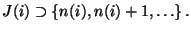 $\displaystyle J(i)\supset\{n(i),n(i)+1,\ldots\}\,.$