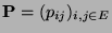 $ {\mathbf{P}}=(p_{ij})_{i,j\in E}$