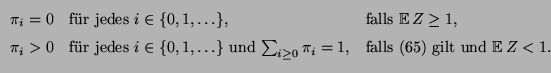 % latex2html id marker 28724
$\displaystyle \begin{array}{lll} \pi_i=0 &\mbox{f...
...,} &\mbox{falls (\ref{bed.irre.ape}) gilt und ${\mathbb{E}\,}Z<1$.}
\end{array}$