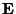 $ {\mathbf{E}}$