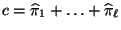 $ c=\widehat{\pi}_1+\ldots+\widehat{\pi}_{\ell}$