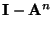 $ {\mathbf{I}}-{\mathbf{A}}^n$