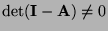 $ \det({\mathbf{I}}-{\mathbf{A}})\not=0$