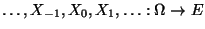 $ \ldots,X_{-1},X_0,X_1,\ldots:\Omega\to E$