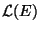 $ \mathcal{L}(E)$