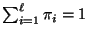 $ \sum_{i=1}^\ell\pi_i=1$