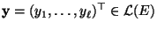 $ {\mathbf{y}}=(y_1,\ldots,y_\ell)^\top\in\mathcal{L}(E)$