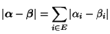 $\displaystyle \vert{\boldsymbol{\alpha}}-{\boldsymbol{\beta}}\vert= \sum\limits_{i\in E}\vert\alpha_i-\beta_i\vert$