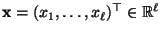 $ {\mathbf{x}}=(x_1,\ldots,x_\ell)^\top\in\mathbb{R}^\ell$