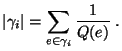 $\displaystyle \vert\gamma_i\vert=\sum\limits_{e\in\gamma_i}\frac{1}{Q(e)}\;.$