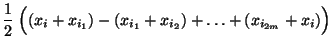 $\displaystyle \frac{1}{2}\;\Bigl((x_i+x_{i_1})-(x_{i_1}+x_{i_2})+\ldots+(x_{i_{2m}}+x_i)\Bigr)$