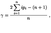 $\displaystyle \gamma= \frac{\displaystyle 2\sum\limits_{i=1}^n i p_i-(n+1)}{n}\;,$