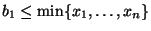 $ b_1\le\min\{x_1,\ldots,x_n\}$