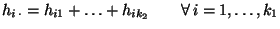 $\displaystyle h_{i\,\cdot}=h_{i1}+\ldots+h_{ik_2}\qquad \forall\, i=1,\ldots,k_1$