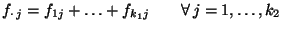 $\displaystyle f_{\cdot\,j}=f_{1j}+\ldots+f_{k_1j}\qquad \forall\, j=1,\ldots,k_2
$