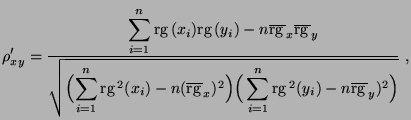 $\displaystyle \rho^\prime_{xy}=\frac{\displaystyle\sum\limits_{i=1}^n {\rm rg\,...
...Bigr(\sum\limits_{i=1}^n {\rm rg\,}^2(y_i)-n\overline{\rm rg\,}_y)^2\Bigr)}}\;,$