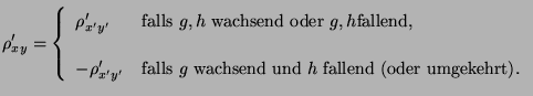 $\displaystyle \rho^\prime_{xy} =\left\{ \begin{array}{ll} \rho^\prime_{x^\prime...
...mbox{falls $g$\ wachsend und $h$\ fallend (oder umgekehrt).} \end{array}\right.$